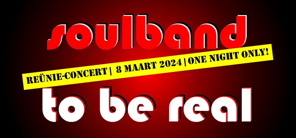 Soulband To Be Real – Reünie-concert (Geannuleerd)